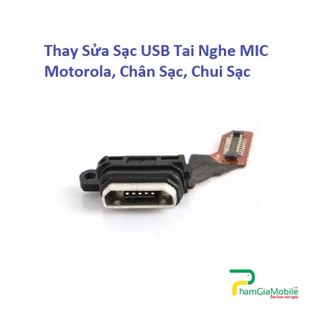 Thay Sửa Sạc USB Tai Nghe MIC Motorola Moto E4, Chân Sạc, Chui Sạc Lấy Liền